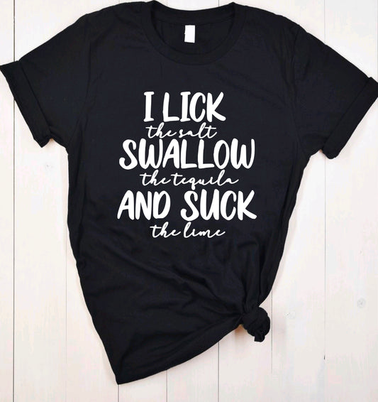 I Lick the Salt Shirt